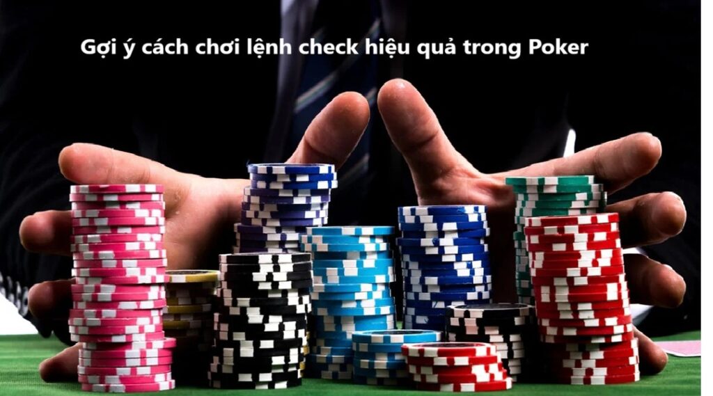 Gợi ý cách chơi lệnh check hiệu quả trong Poker