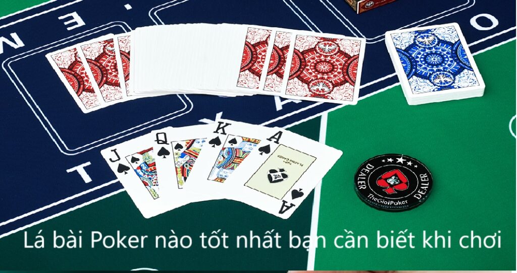 Lá bài Poker nào tốt nhất bạn cần biết khi chơi