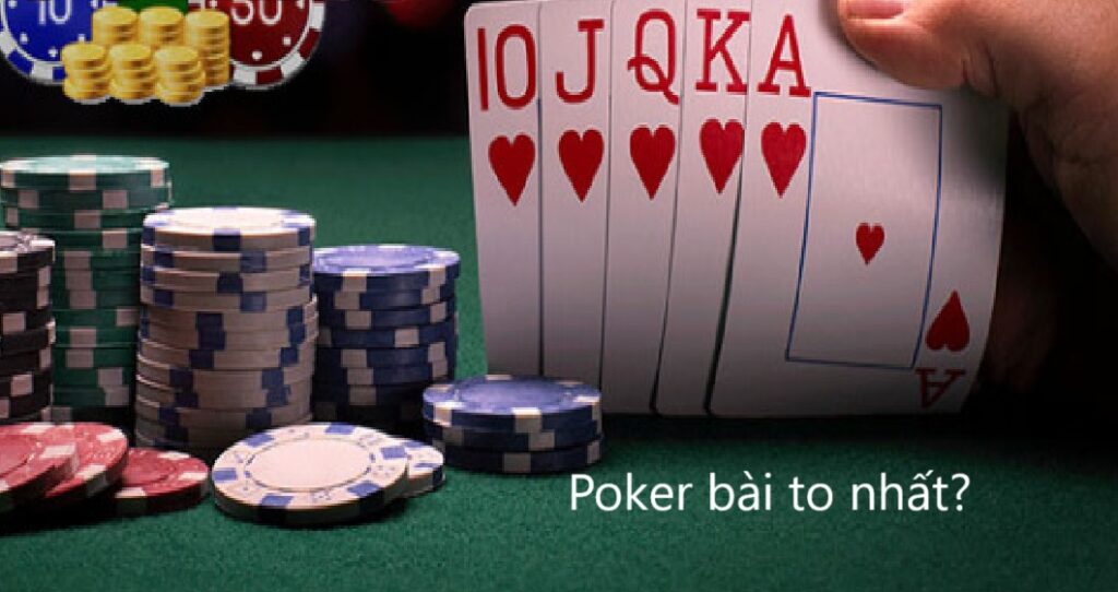 Poker bài to nhất