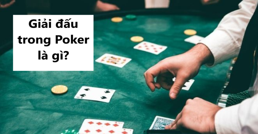 Giải đấu trong Poker là gì