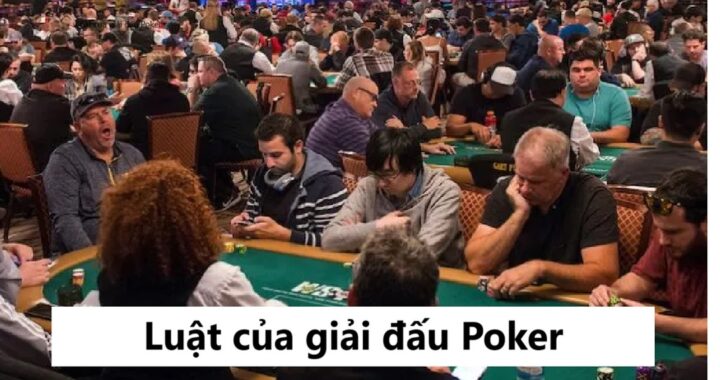 Luật của giải đấu Poker