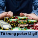 Tố trong Poker: “Nghệ thuật và chiến lược hiệu quả”