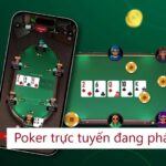 Poker trực tuyến đang phát triển ra sao? Những xu hướng mới, nổi bật