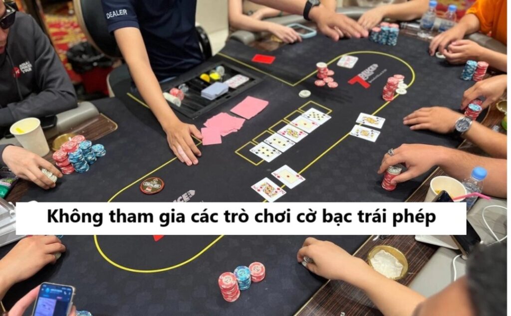 Không tham gia các trò chơi cờ bạc trái phép