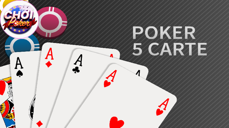 Luật chơi poker 5 lá cơ bản dành cho người mới
